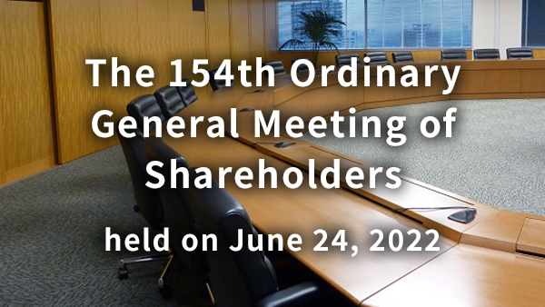 The 154th Ordinary General Meeting of Shareholders