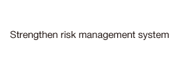 Strengthen risk management system