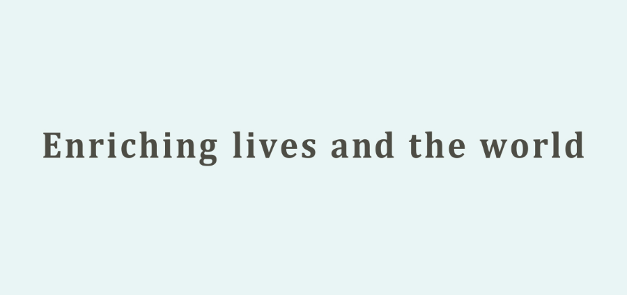 Enriching lives and the would