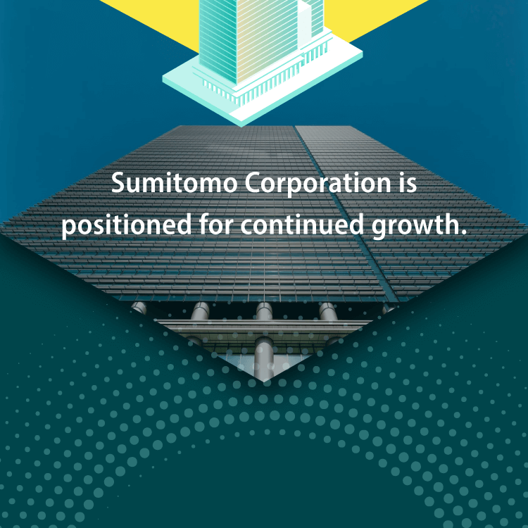 Sumitomo Corporation is positioned for continued growth.